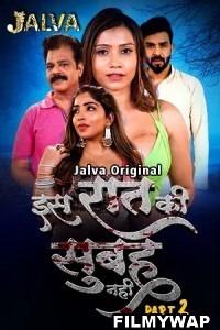 Is Raat Ki Subha Nahi Part 2 (2023) Jalva Original