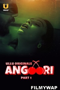 Angoori (2023) Ullu Original Hindi Hot Webseries