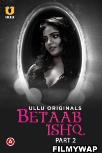 Betaab Ishq (2023) Part 2 Ullu Original