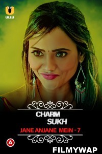 CharmSukh Jane Anjane Mein (2023) Season 7 Ullu Original Hindi Hot Webseries