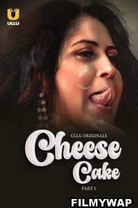 Cheese Cake (2024) Ullu Hindi Unrated Webseries