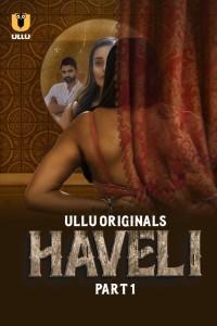 Haveli (2024) Ullu Hindi Unrated Web Series