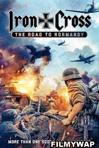 Iron Cross The Road To Normandy (2022) Hollywood Hindi Dubbed