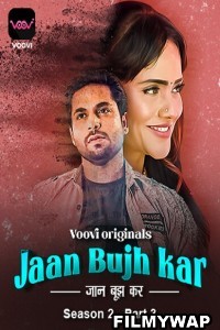 Jaan Bujh Kar (2023) Season 2 Part 3 Voovi Original Hindi Hot Webseries