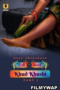 Khud Khushi (2023) Ullu Original Hindi Hot Webseries