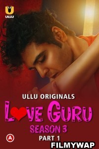 Love Guru (2023) Season 3 Ullu Hindi Hot Webseries