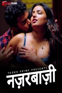 Nazarbaji (2024) TadkaPrime Hindi Unrated Web Series