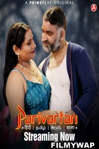 Parivartan (2023) PrimePlay Original Hindi Hot Webseries