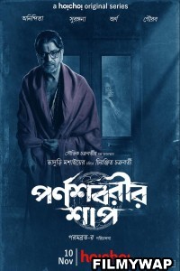 Parnashavarir Shaap (2023) Bengali Web Series