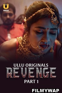 Revenge (2024) Ullu Hindi Unrated Web Series