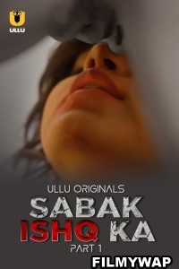 Sabak Ishq Ka (2023) Ullu Original Hindi Hot Webseries