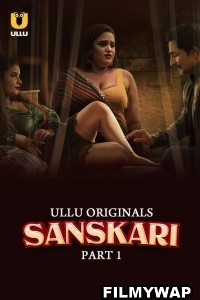 Sanskari (2023) Ullu Original