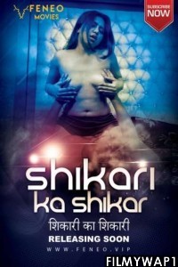 Shikari Ka Shikar (2022) Feneo Movies Original