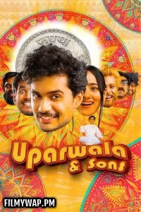 Uparwala and Sons (2024) Hindi Movie