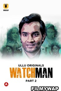 Watchman (2023) Part 2 Ullu Original