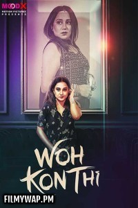 Wo Kon Thi (2024) MoodX Hindi Unrated Web Series